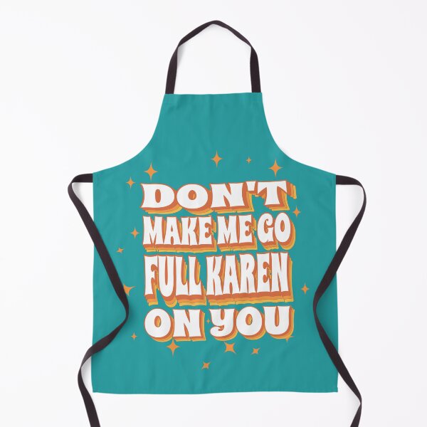 Item preview, Don't Make Me Go Full Karen On You - Funny Karen Saying designed and sold by molamode.