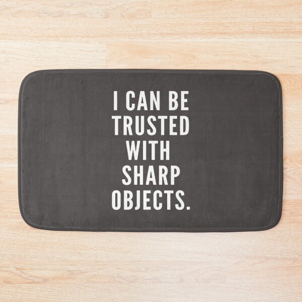 Item preview, I can be trusted with sharp objects funny trusted designed and sold by MarCheshier.