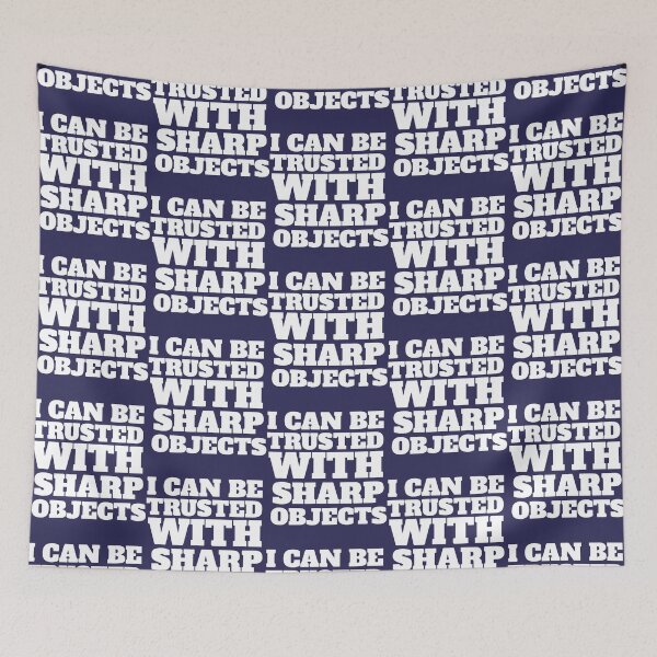 Item preview, i can be trusted with sharp objects (3) designed and sold by MarCheshier.