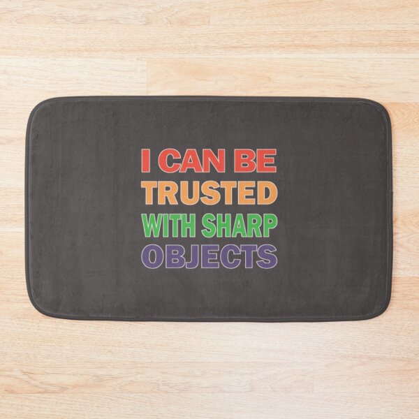 Item preview, I can be trusted with sharp objects - Funny Long designed and sold by MarCheshier.