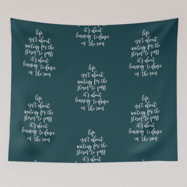 Item preview, dance in the rain quote | Life isn't about waiting for the thunderstorm to pass it's about learning to dance in the rain designed and sold by The-Meraki-Man.
