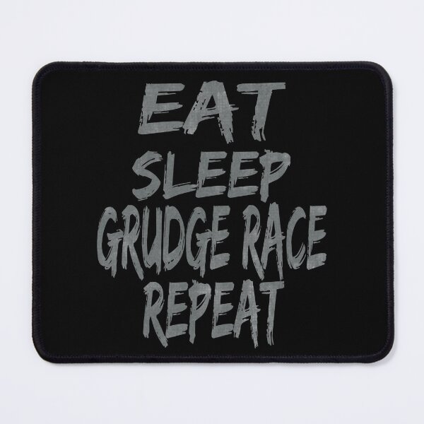 Item preview, Eat Sleep Grudge Race Repeat Drag Racing Grudge Racing Street Racing Racer designed and sold by CarantinedChaos.