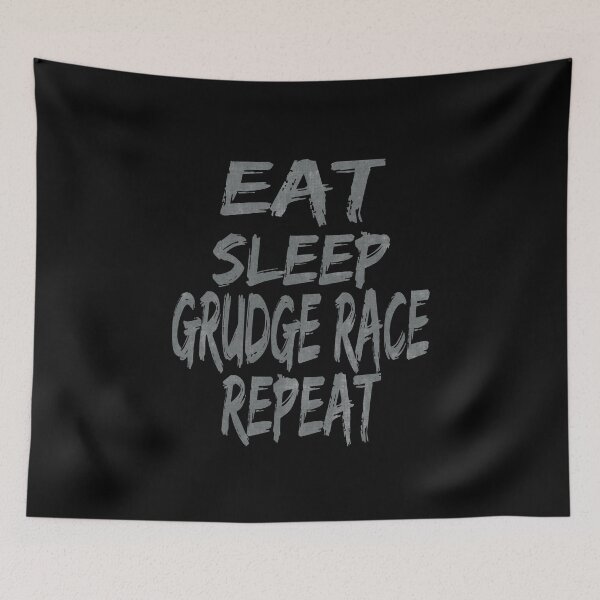 Item preview, Eat Sleep Grudge Race Repeat Drag Racing Grudge Racing Street Racing Racer designed and sold by CarantinedChaos.