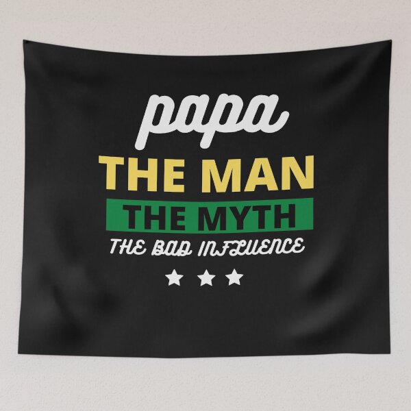 Item preview, Papa the man, the myth, the bad influence funny designed and sold by Sam Artist.