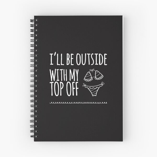 Item preview, I'll Be Outside With My Top Off designed and sold by madetoprint.