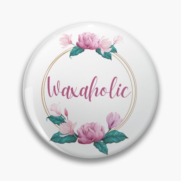 Item preview, Waxaholic in flower design designed and sold by 306Biz.