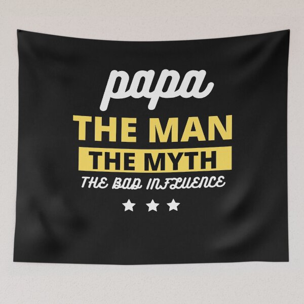 Item preview, Papa the man, the myth, the bad influence funny designed and sold by Sam Artist.