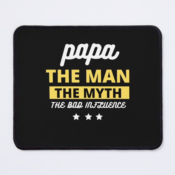 Item preview, Papa the man, the myth, the bad influence funny designed and sold by Sam Artist.