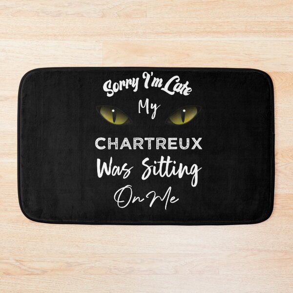 Item preview, Sorry I'm Late My Chartreux Cat Was Sitting On Me designed and sold by medbdj.