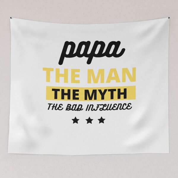 Item preview, Papa the man, the myth, the bad influence, funny designed and sold by Sam Artist.