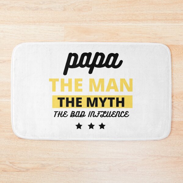 Item preview, Papa the man, the myth, the bad influence, funny designed and sold by Sam Artist.