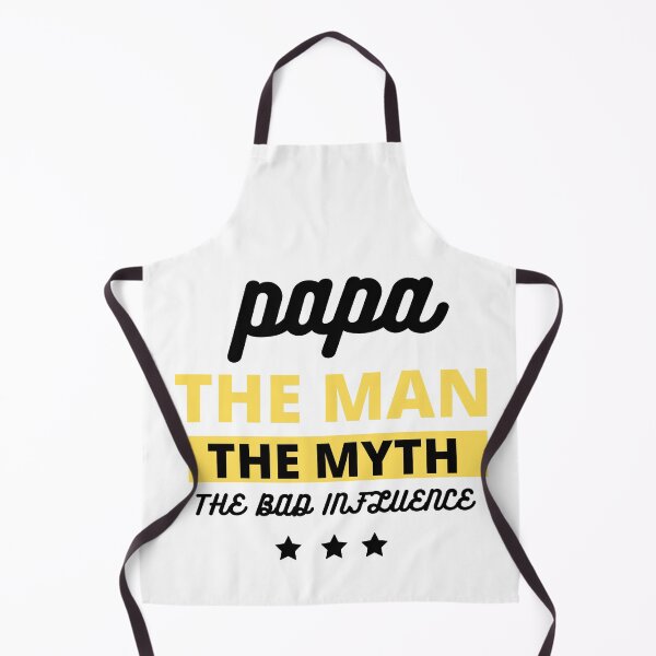 Item preview, Papa the man, the myth, the bad influence, funny designed and sold by Sam Artist.