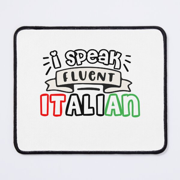 Item preview, I Speak Fluent Italian, Funny Italian Sarcasm Quotes, Cool italian designed and sold by holigan.