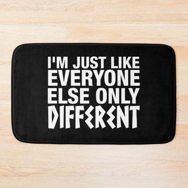 Item preview, I'm Just Like Everyone Else, Only Different designed and sold by Conjuration.
