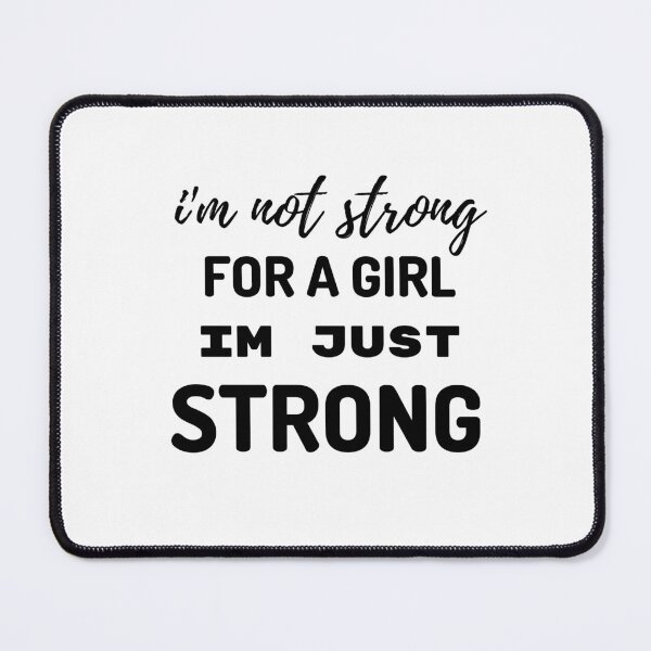 Item preview, I'm not strong for a girl I'm just strong designed and sold by Sam Artist.