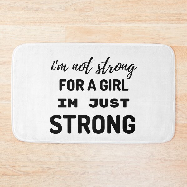 Item preview, I'm not strong for a girl I'm just strong designed and sold by Sam Artist.