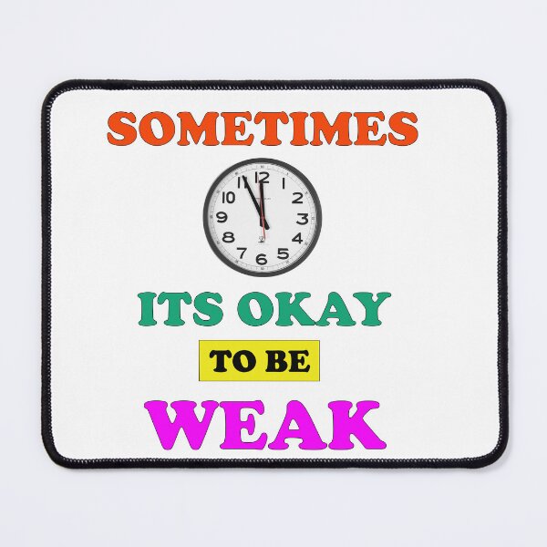 Item preview, Sometimes its okay to be weak motivational and inspirational quotes design designed and sold by MotiveStuff.