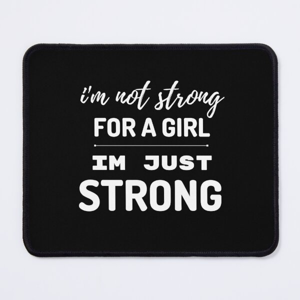 Item preview, I'm not strong for a girl I'm just strong designed and sold by Sam Artist.