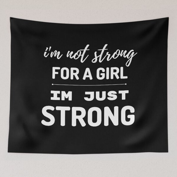 Item preview, I'm not strong for a girl I'm just strong designed and sold by Sam Artist.