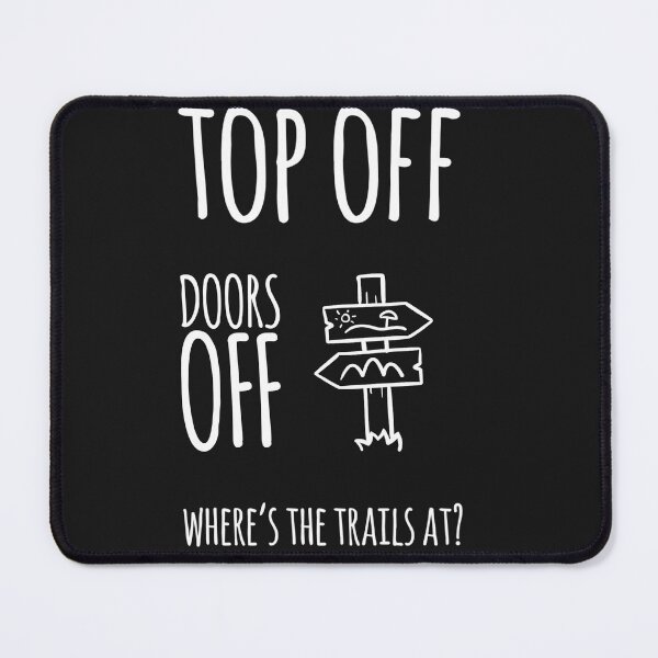 Item preview, Top Off Doors Off Where's The Trails At? designed and sold by madetoprint.