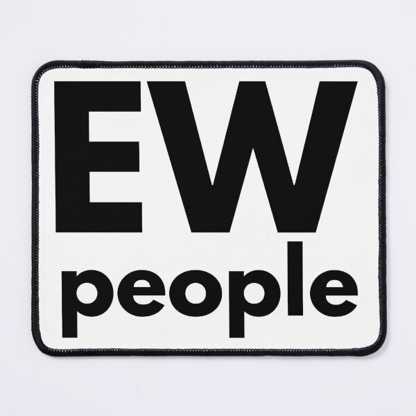 Item preview, Ew people designed and sold by stickmeok.