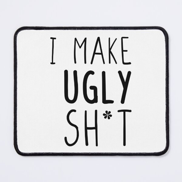 Item preview, I make ugly sh*t designed and sold by stickmeok.
