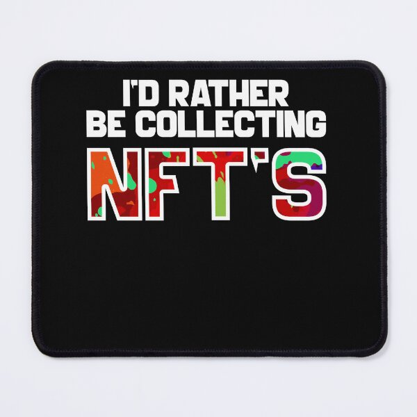 Item preview, I’d Rather Be Collecting NFTS Design  designed and sold by boopsblunt.