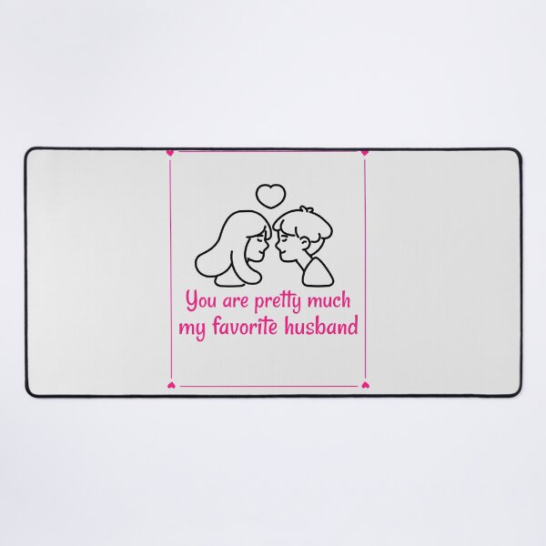 Item preview, You are pretty much my favorite husband designed and sold by PacePoint.