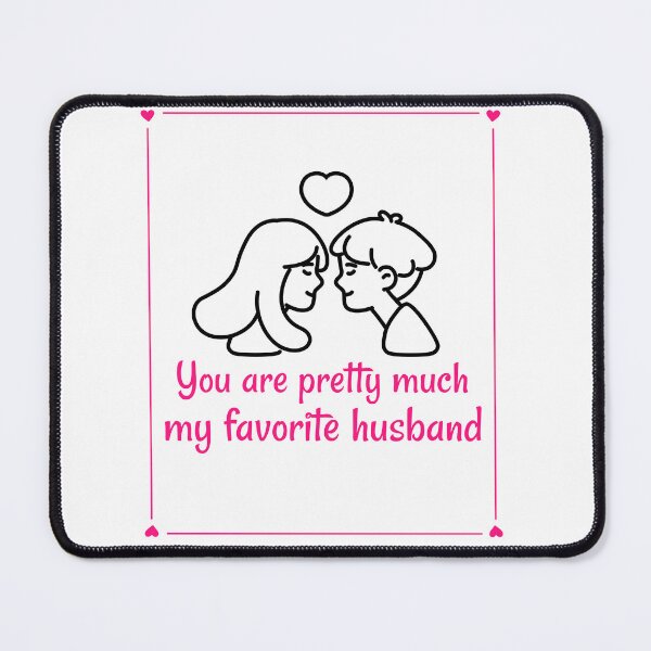 Item preview, You are pretty much my favorite husband designed and sold by PacePoint.