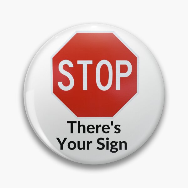 Item preview, STOP THERE'S YOUR SIGN designed and sold by RobbiesMusic.