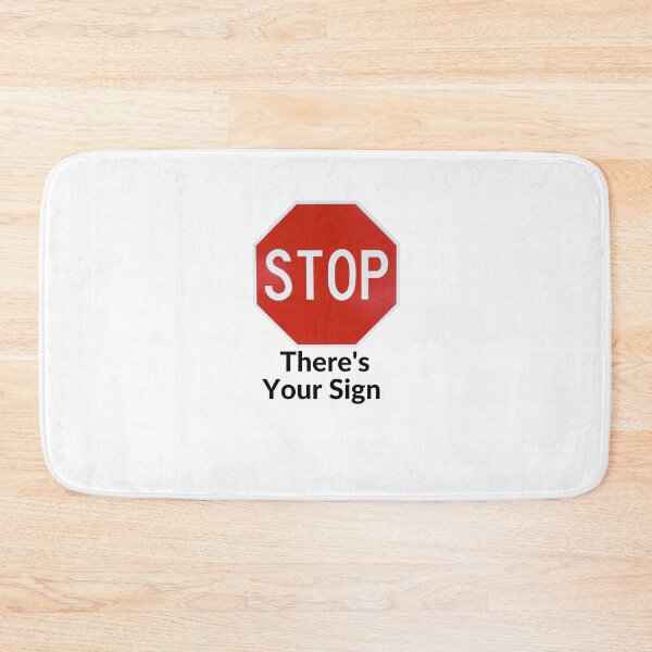 Item preview, STOP THERE'S YOUR SIGN designed and sold by RobbiesMusic.
