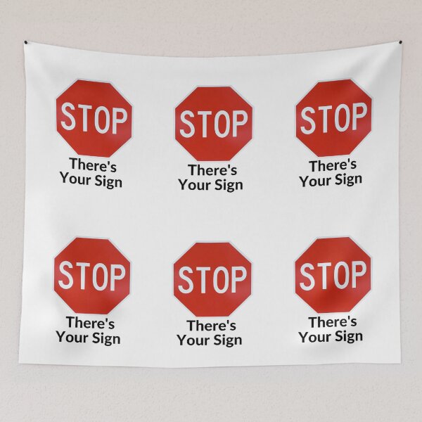 Item preview, STOP THERE'S YOUR SIGN designed and sold by RobbiesMusic.