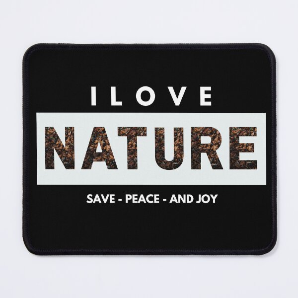 Item preview, I Love Nature Desigh (safe, peace and joy) designed and sold by NickLivin.