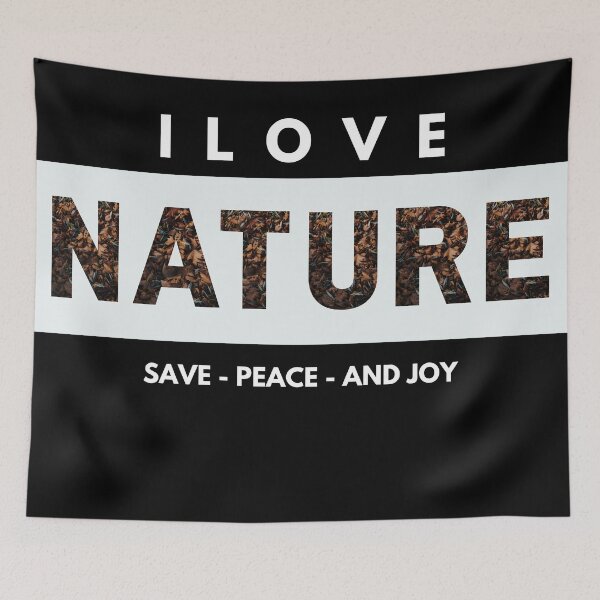 Item preview, I Love Nature Desigh (safe, peace and joy) designed and sold by NickLivin.