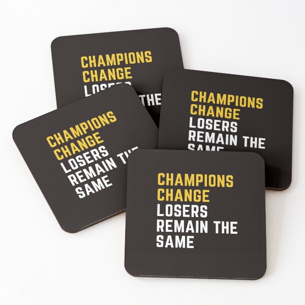 Item preview, CHAMPIONS CHANGE LOSER REMAIN THE SAME designed and sold by dapperFreestyle.