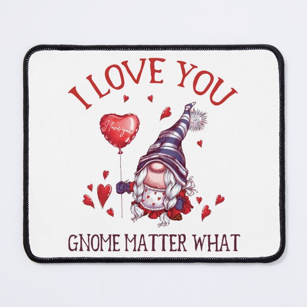 Item preview, I love you Gnome matter what, gnome Valentines Pun designed and sold by stickmeok.