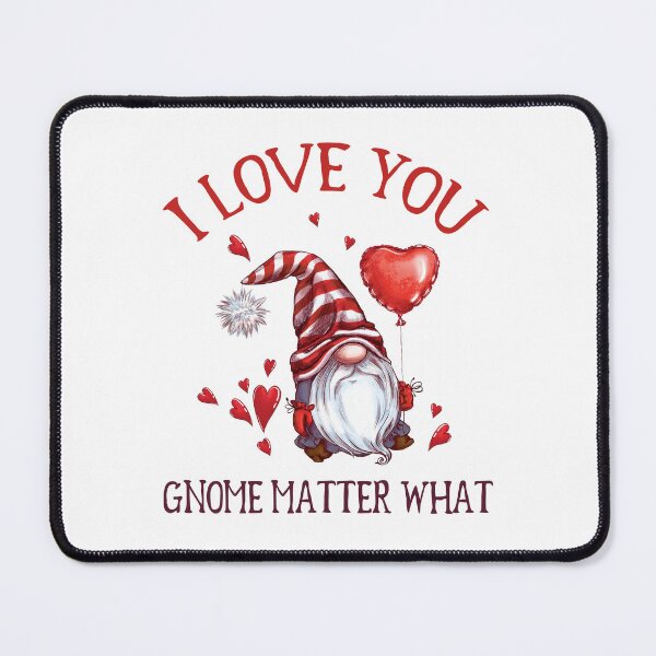 Item preview, I love you Gnome matter what, gnome Valentines Pun designed and sold by stickmeok.