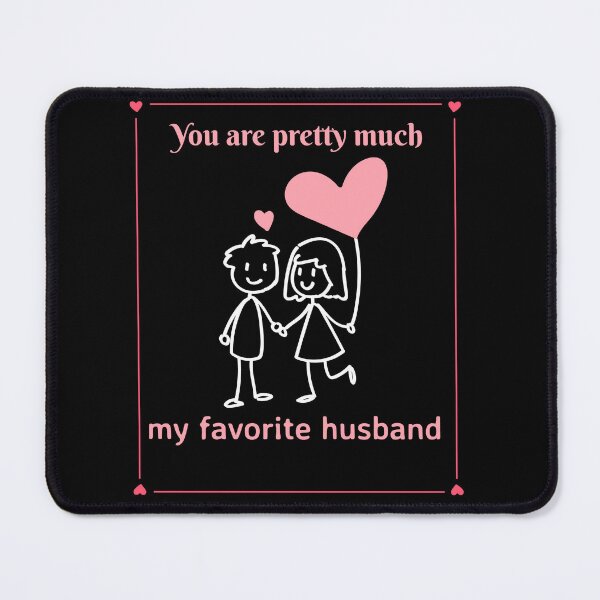 Item preview,   You are pretty much my favorite husband designed and sold by PacePoint.