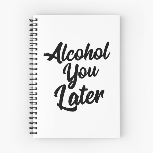 Item preview, ALCOHOL YOU LATER designed and sold by Creativenetic.