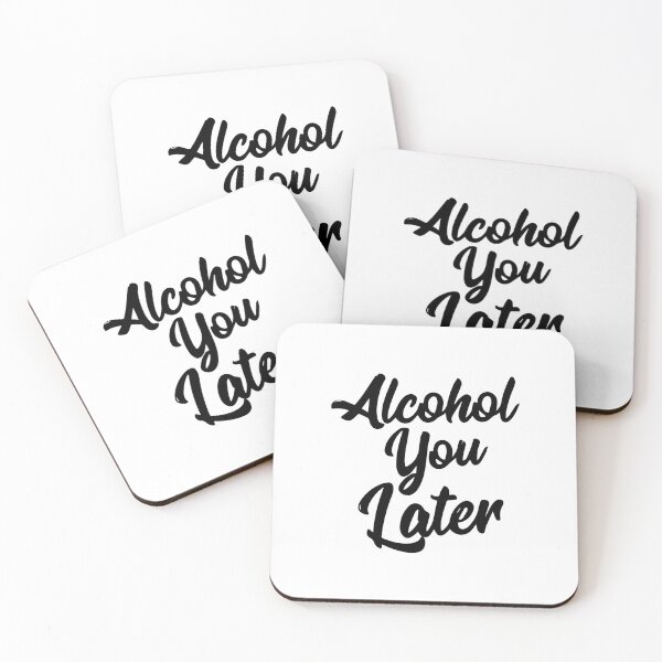 Item preview, ALCOHOL YOU LATER designed and sold by Creativenetic.