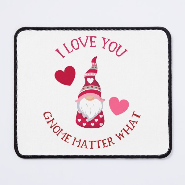Item preview, I love you Gnome matter what, gnome Valentines Pun designed and sold by stickmeok.