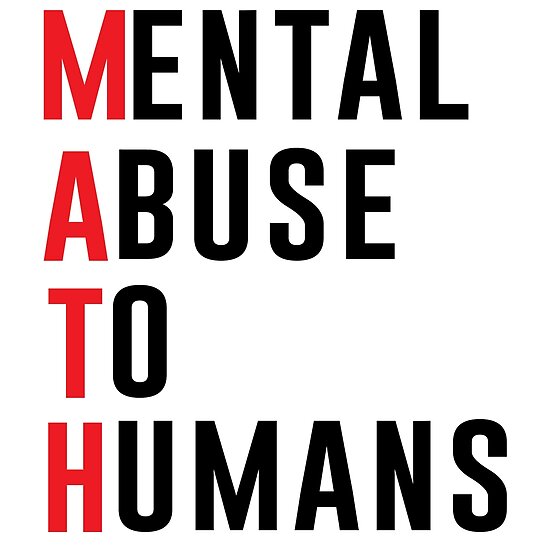 "MATH. Mental abuse to humans" Poster by trends Redbubble