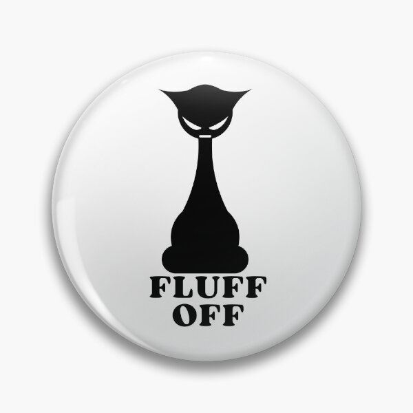 Item preview, FLUFF OFF ANGRY CAT SILHOUETTE - Funny Cat Pictures with Captions and Cat Sayings designed and sold by FunnyCatsFam.
