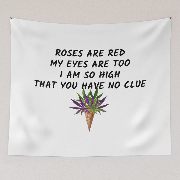 Item preview, ROSES ARE RED I AM SO HIGH designed and sold by AlfaEcho.