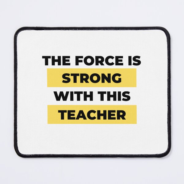Item preview, The Force Is Strong With This Teacher, Quote designed and sold by adelferhat.