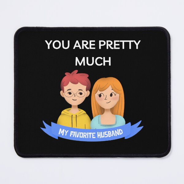 Item preview, You are pretty much my favorite husband designed and sold by PacePoint.