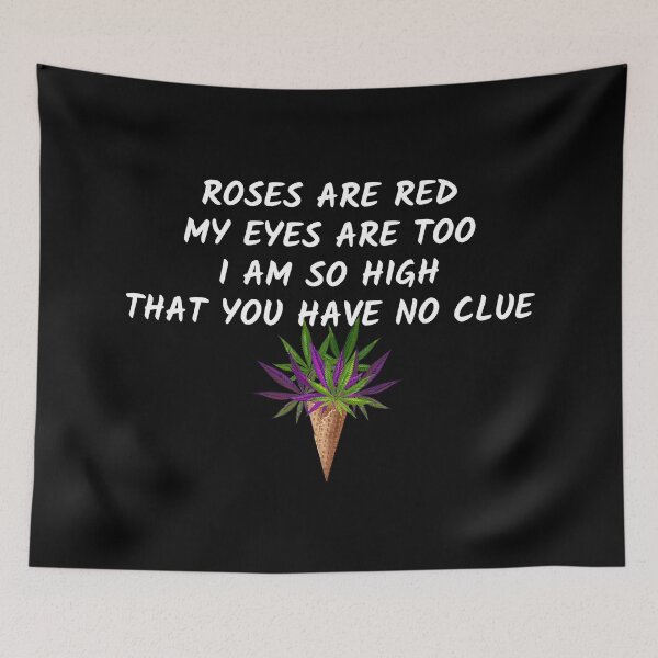 Item preview, ROSES ARE RED I AM SO HIGH designed and sold by AlfaEcho.
