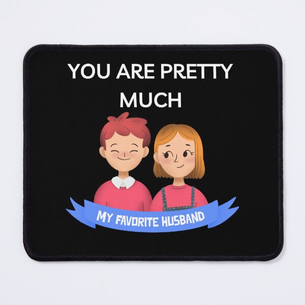 Item preview,   You are pretty much my favorite husband designed and sold by PacePoint.