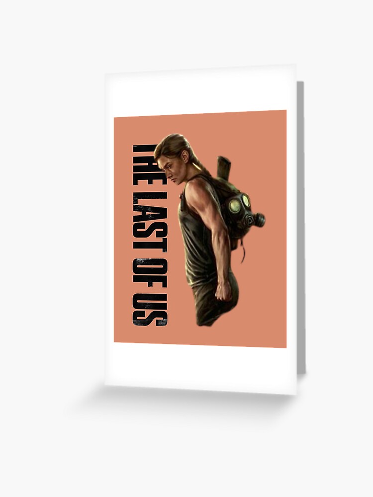 Abby - The Last Of Us 2 Greeting Card for Sale by AllAboutTlou