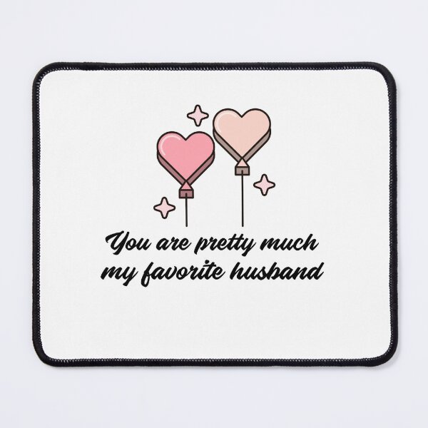 Item preview, You are pretty much my favorite husband designed and sold by PacePoint.